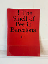 Load image into Gallery viewer, The Smell of Pee in Barcelona
